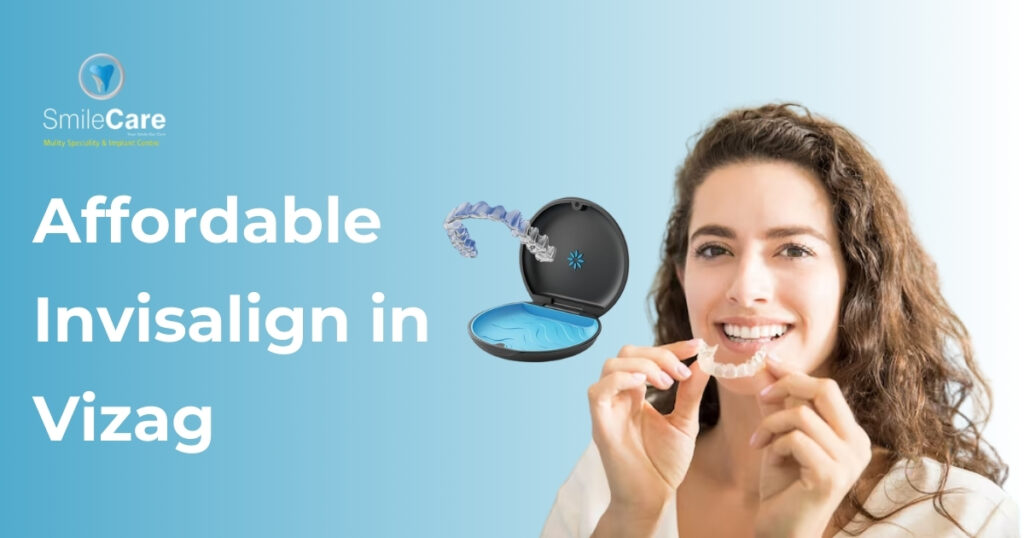 Affordable Invisalign in Vizag