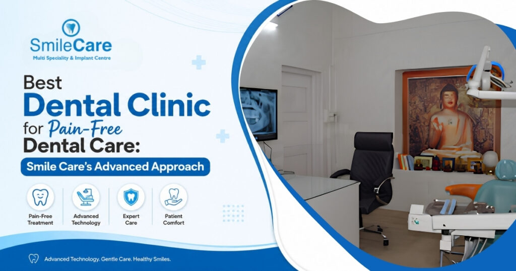 Best Dental Clinic in Vizag for Pain-Free Dental Care